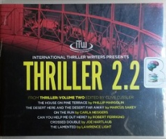 Thriller 2.2 written by Famous Thriller Writers performed by Natalie Ross, Luke Daniels, David Colacci and Dan John Miller on CD (Unabridged)